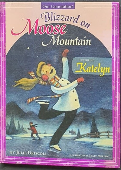 Blizzard on Moose Mountain (Featuring Katelyn) Hardcover ? January 1, 2007