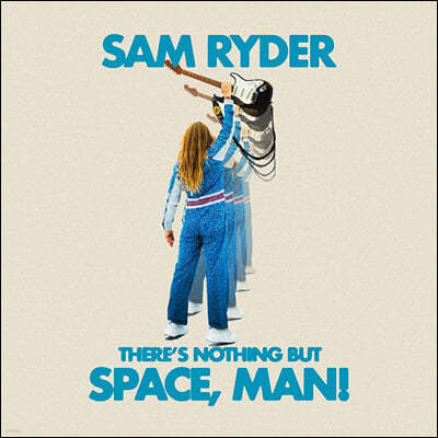 Sam Ryder ( ̴) - Theres Nothing But Space, Man! 