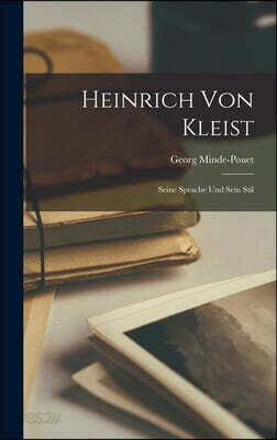 Heinrich Von Kleist; Seine Sprache Und Sein Stil