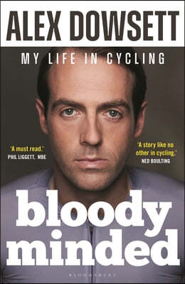 Bloody Minded: My Life in Cycling