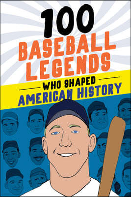 100 Baseball Legends Who Shaped Sports History