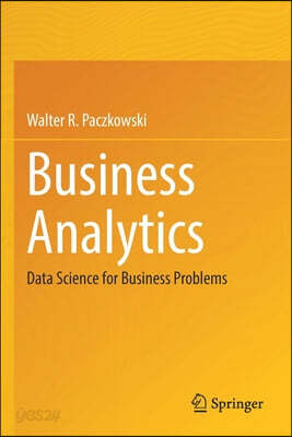 Business Analytics: Data Science for Business Problems