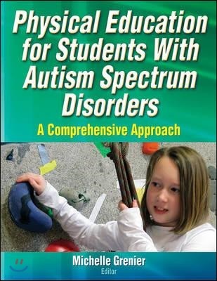 Physical Education for Students with Autism Spectrum Disorders: A Comprehensive Approach