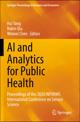 AI and Analytics for Public Health: Proceedings of the 2020 Informs International Conference on Service Science