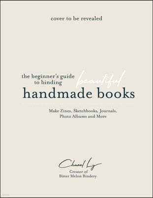 Handmade Books at Home: A Beginner's Guide to Binding Journals, Sketchbooks, Photo Albums and More
