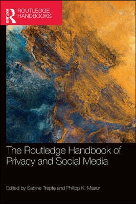 Routledge Handbook of Privacy and Social Media