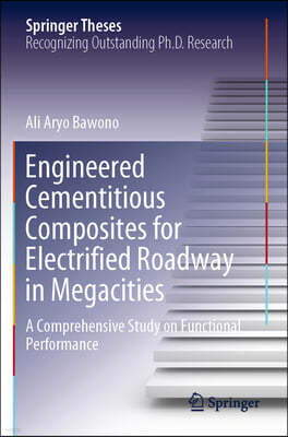 Engineered Cementitious Composites for Electrified Roadway in Megacities: A Comprehensive Study on Functional Performance