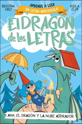Phonics in Spanish - Ana, El Dragon Y La Nube Aspirador / Ana, the Dragon, and T He Vacuum Cleaner CL Oud. the Letters Dragon 1