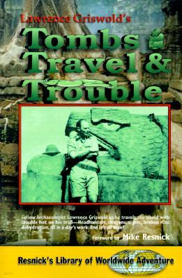 Tombs, Travel and Trouble