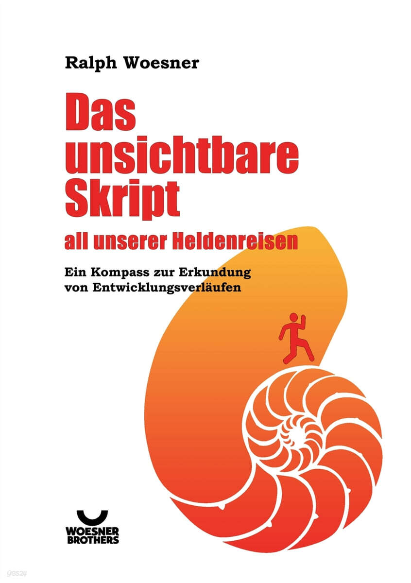 Das unsichtbare Skript all unserer Heldenreisen: Ein Kompass zur Erkundung von Entwicklungsverläufen