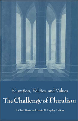 Challenge of Pluralism: Education, Politics, and Values
