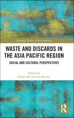 Waste and Discards in the Asia Pacific Region