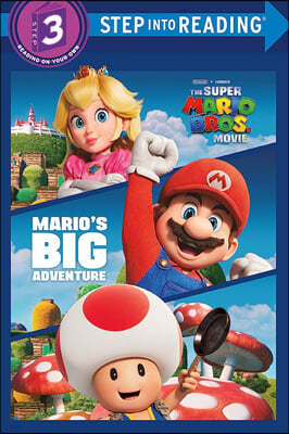 Step into Reading 3 : Nintendo® and Illumination present The Super Mario Bros. Movie : Mario's Big Adventure