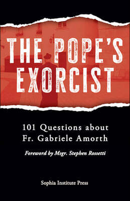 The Pope's Exorcist: 101 Questions about Fr. Gabriele Amorth