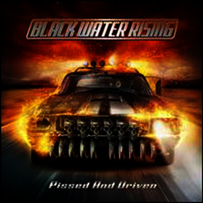 Black Water Rising — Pissed & Driven 앨범 커버