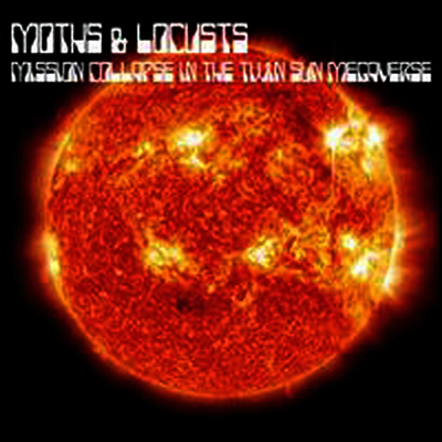 Moths & Locusts — Mission Collapse in the Twin Sun Megaverse 앨범 커버