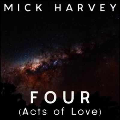 Mick Harvey — Four (Acts Of Love) 앨범 커버