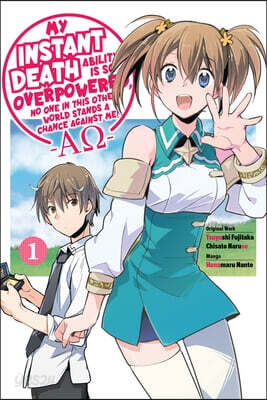 My Instant Death Ability Is So Overpowered, No One in This Other World Stands a Chance Against Me! --Ao--, Vol. 1 (Manga): Volume 1