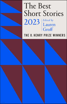 The Best Short Stories 2023: The O. Henry Prize Winners