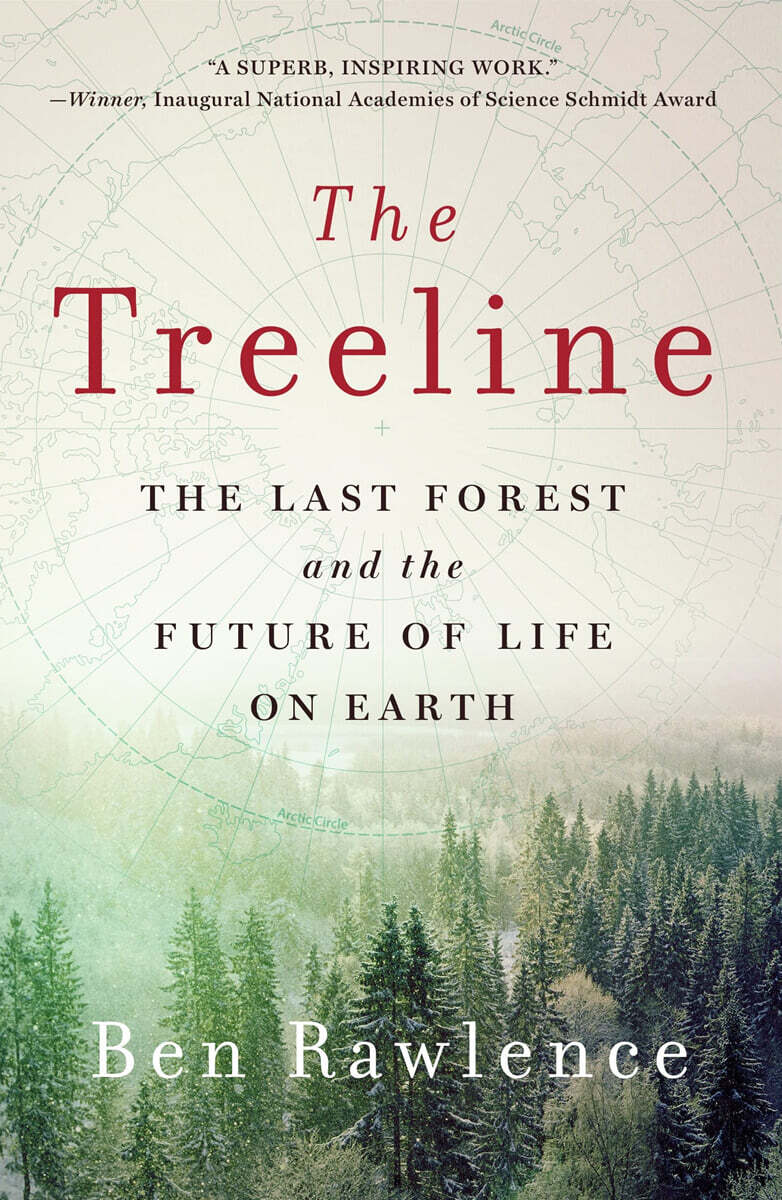The Treeline: The Last Forest and the Future of Life on Earth