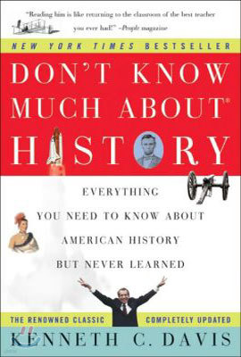 Don't Know Much about History: Everything You Need to Know about American History But Never Learned