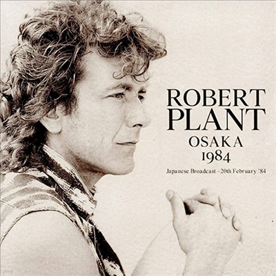 Robert Plant - Osaka 1984 (CD)