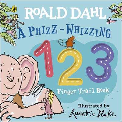 Roald Dahl: A Phizz-Whizzing 123 Finger Trail Book