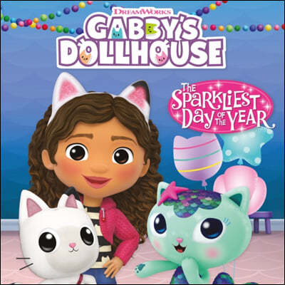 The DreamWorks Gabby's Dollhouse: The Sparkliest Day of the Year
