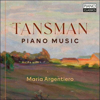 Maria Argentiero ˷帣 ź: ǾƳ ǰ (Alexandre Tansman: Piano Music)