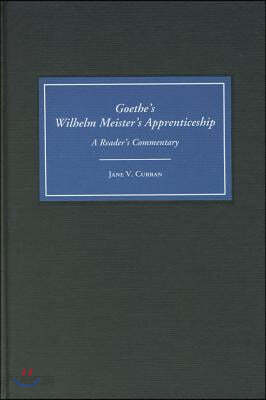 Goethe's Wilhelm Meister's Apprenticeship: A Reader's Commentary