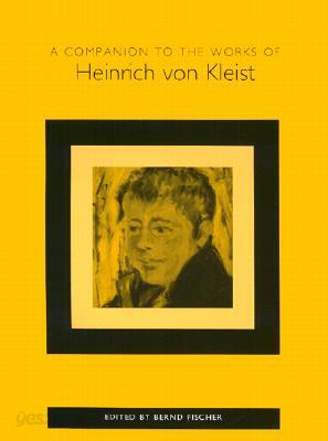 A Companion to the Works of Heinrich Von Kleist