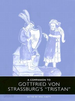 A Companion to Gottfried Von Strassburg's Tristan