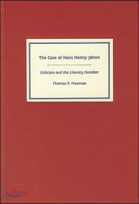The Case of Hans Henny Jahnn: Criticism and the Literary Outsider