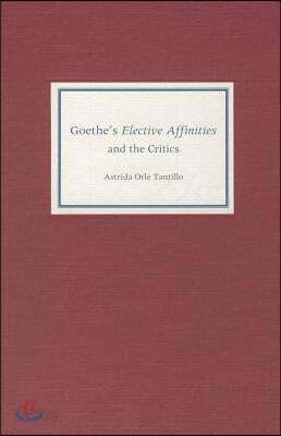 Goethe's Elective Affinities and the Critics