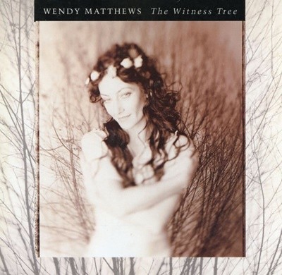 웬디 매튜스 - Wendy Matthews - The Witness Tree [오스트리아발매]