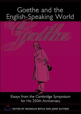 Goethe and the English-Speaking World: A Cambridge Symposium for His 250th Anniversary