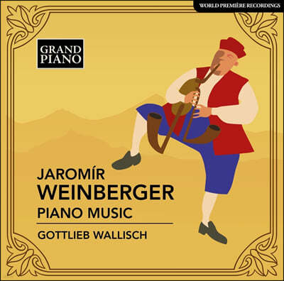Gottlieb Wallisch 바인베르거: 피아노 작품 (Jaromir Weinberger: Piano Music)