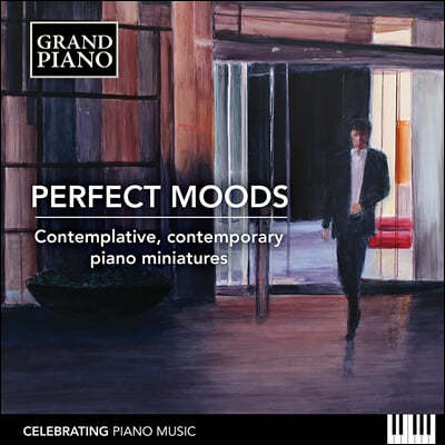   ǾƳ ǰ - Ϻ ⡯ (Perfect Moods - Contemplative, Contemporary Piano Miniatures)