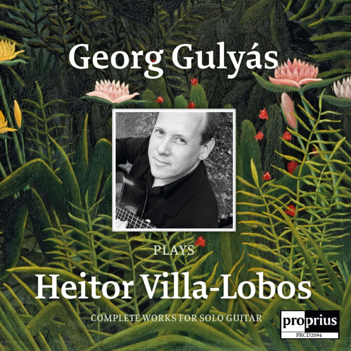 Georg Gulyas 빌라-로보스: 기타 독주곡 전곡 