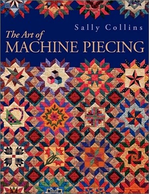 The Art of Machine Piecing - Print on Demand Edition