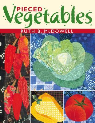 Pieced Vegetables - Print on Demand Edition