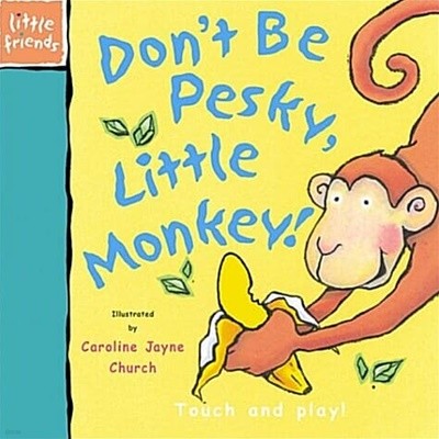 [중고] Don‘t Be Pesky, Little Monkey (Hardcover, Pop-Up) - Touch and Play