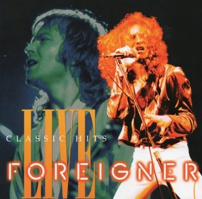 포리너 (Foreigner) -  Classic Hits Live