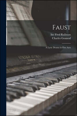Faust: A Lyric Drama in Five Acts