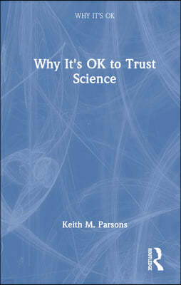 Why It's OK to Trust Science