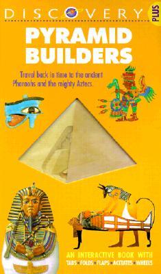 Pyramid Builders: Travel Back in Time to the Ancient Pharaohs and the Mighty Aztecs