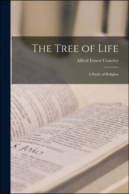 The Tree of Life; a Study of Religion
