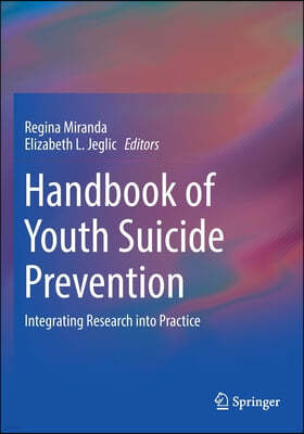 Handbook of Youth Suicide Prevention: Integrating Research Into Practice