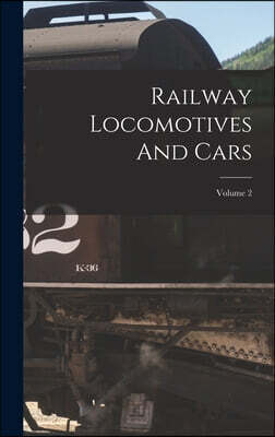 Railway Locomotives And Cars; Volume 2