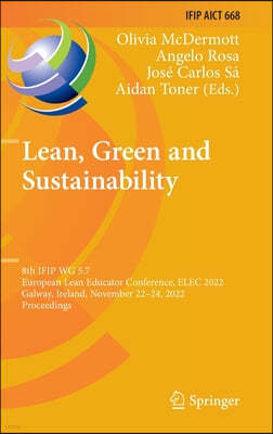 Lean, Green and Sustainability: 8th Ifip Wg 5.7 European Lean Educator Conference, Elec 2022, Galway, Ireland, November 22-24, 2022, Proceedings